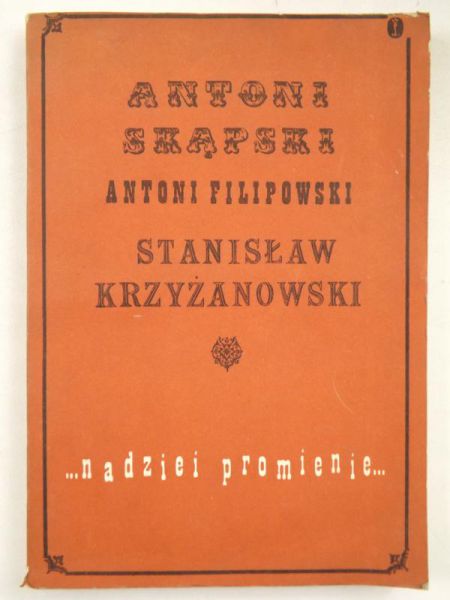 Skąpski Antoni, Filipowski Antoni,   - Nadziei promienie