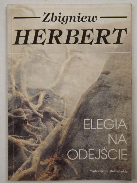 Herbert Zbigniew - Elegia na odejście