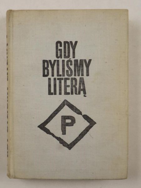 Bigorajska Zofia, Pietruczuk-Kurkiewiczowa Władysława - Gdy byliśmy literą P