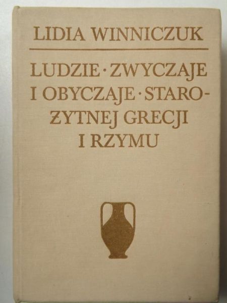 Ludzie. Zwyczaje i obyczaje starożytnej Grecji i Rzymu