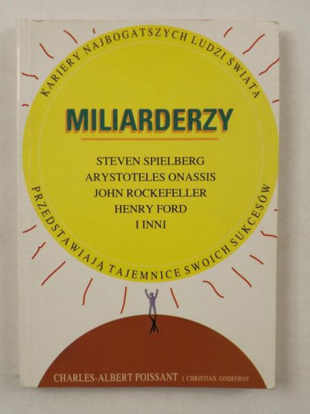 Poissant Charles-Albert,   - Miliarderzy. Kariery najbogatszych ludzi świata