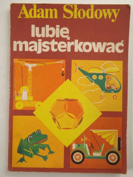 Słodowy Adam - Lubię majsterkować