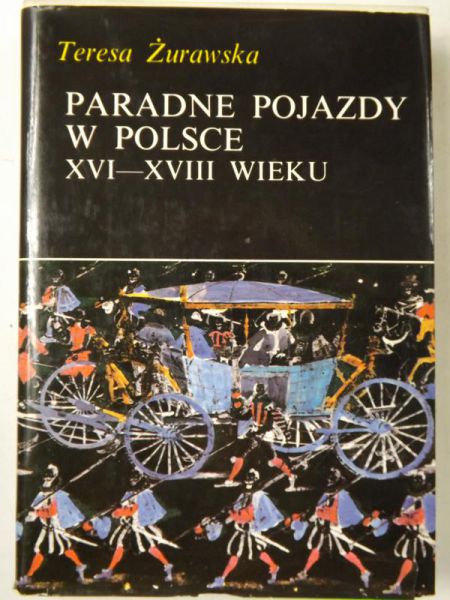 Paradne pojazdy w Polsce XVI-XVIII wieku