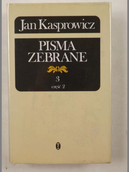 Pisma zebrane, Tom III. Utwory literackie, Cz.2