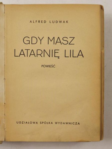 Ludwak Alfred - Gdy masz latarnię lila, 1937 r.