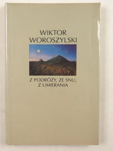 Z podróży, ze snu, z umierania