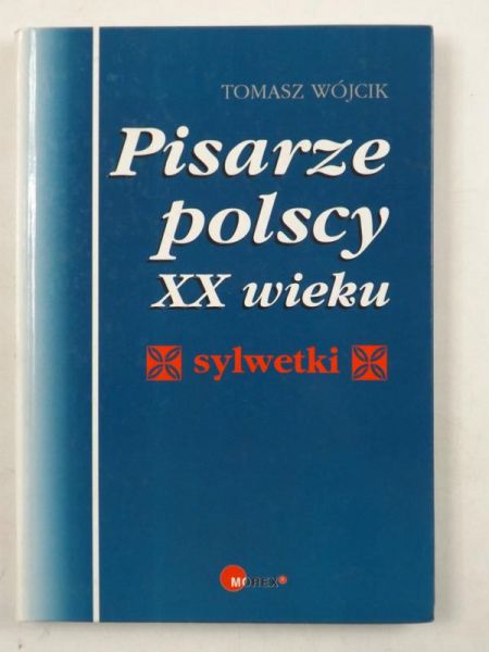 Pisarze polscy XX wieku. Sylwetki