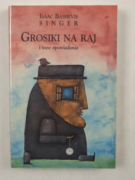 Grosiki na raj i inne opowiadania