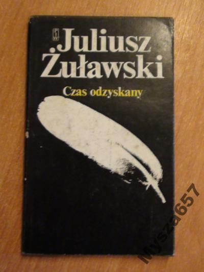 JULIUSZ ŻUŁAWSKI Czas odzyskany
