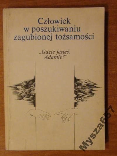 Człowiek W Poszukiwaniu Zagubionej Tożsamości