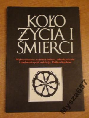 Philip Kapleau KOŁO ŻYCIA I ŚMIERCI