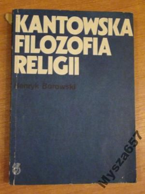 Borowski KANTOWSKA FILOZOFIA RELIGII