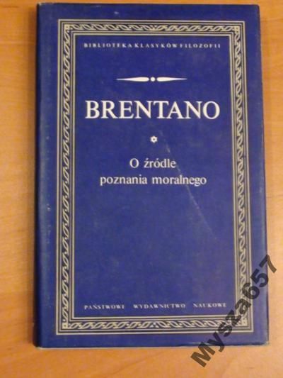 Brentano O ŹRÓDLE POZNANIA MORALNEGO BKF
