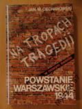 Ciechanowski NA TROPACH TRAGEDII Powstanie