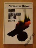 Byłem Adiutantem Hitlera 1937 - 45