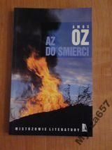 AMOS OZ Aż do śmierci MISTRZOWIE LITERATURY
