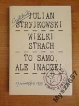 STRYJKOWSKI Wielki strach, To samo ale inaczej