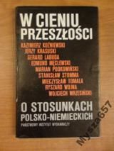 W CIENIU PRZESZŁOŚCI O stosunkach