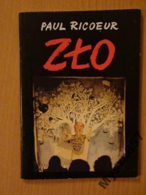 Paul Ricoeur ZŁO WYZWANIE RZUCONE FILOZOFII