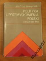 Karpiński POLITYKA UPRZEMYSŁOWIENIA POLSKI