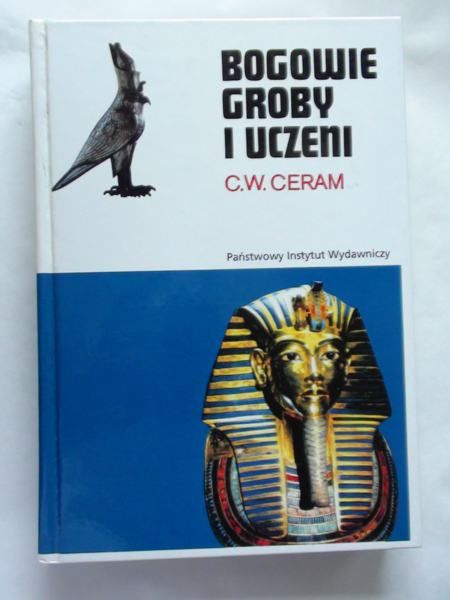 C.W.Ceram - Bogowie, groby i uczeni
