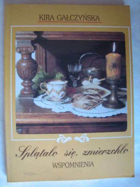 Gałczyńska Kira - Splątało się, zmierzchło