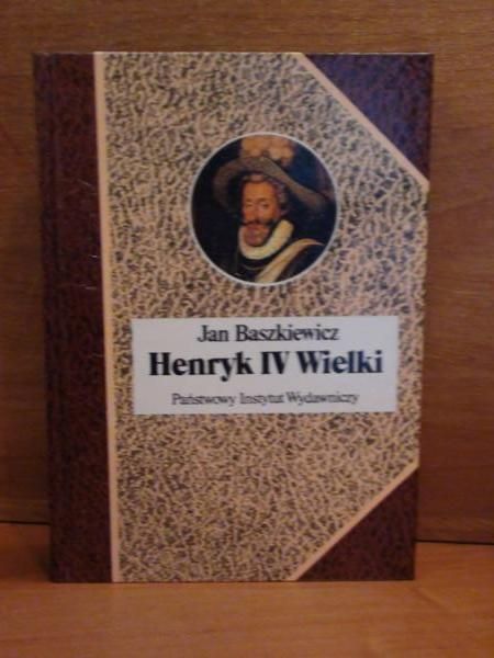 Baszkiewicz Jan -  Henryk IV Wielki  (BSL)