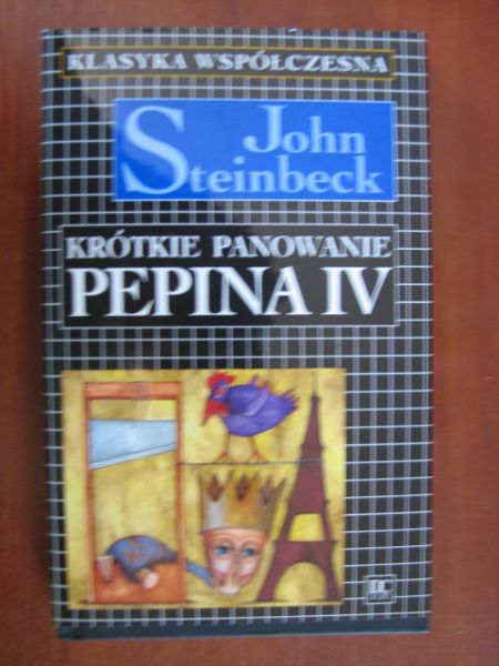 Steinbeck John  -  Krótkie panowanie Pepina IV