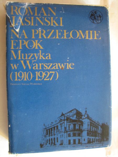 Na przełomie epok : muzyka w Warszawie (1910-1927)