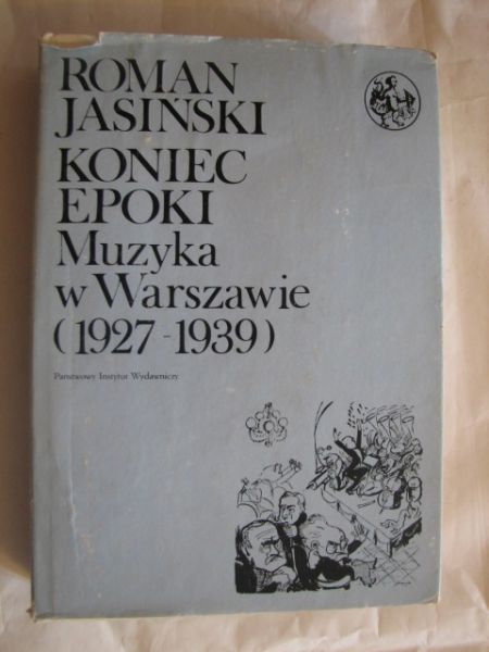 Koniec epoki : Muzyka w Warszawie (1927-1939)