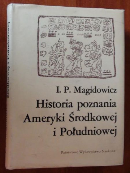 Magidowicz I.P. - Historia poznania Ameryki Środkowej i Południowej