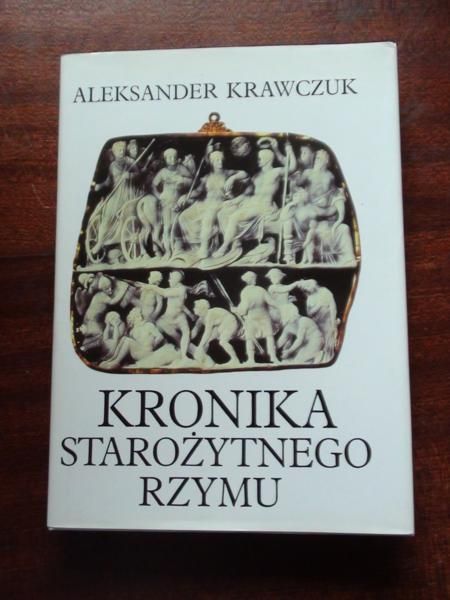 Krawczuk Aleksander - Kronika starożytnego Rzymu