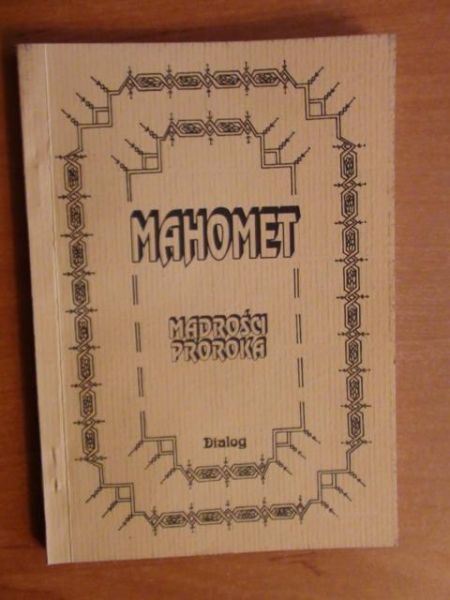 Danecki Janusz (przeł.) - Mahomet - mądrości proroka