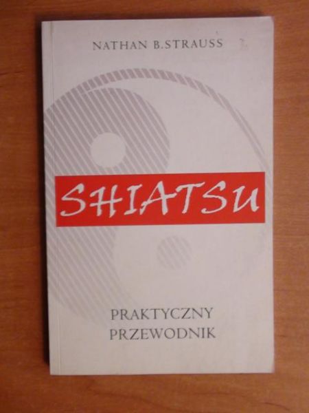 Shiatsu - praktyczny przewodnik