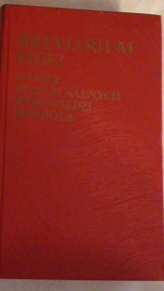 Głowa Stanisław, Bieda Ignacy (oprac.) - Breviarium fidei : wybór doktrynalnych wypowiedzi Kościoła