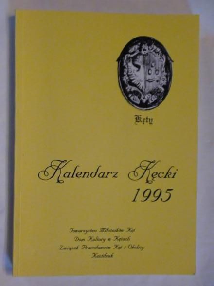 Palma Kazimierz (red.) -  Kalendarz Kęcki 1995