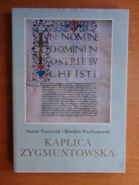 Franaszek Antoni,    - Kaplica Zygmuntowska