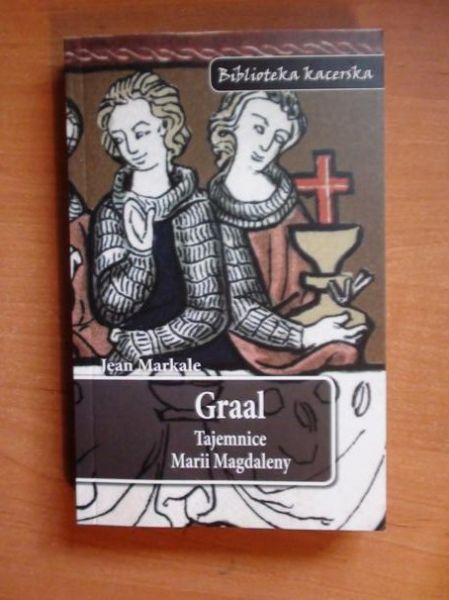 Markale Jean  -  Graal. Tajemnice Marii Magdaleny