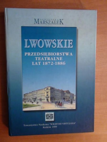 Lwowskie przedsiębiorstwa teatralne lat 1872-1886