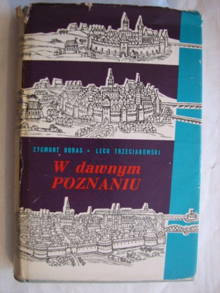 Boras Zygmunt,   - W dawnym Poznaniu