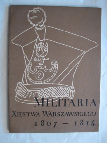 Militaria Xięstwa Warszawskiego 1807-1814