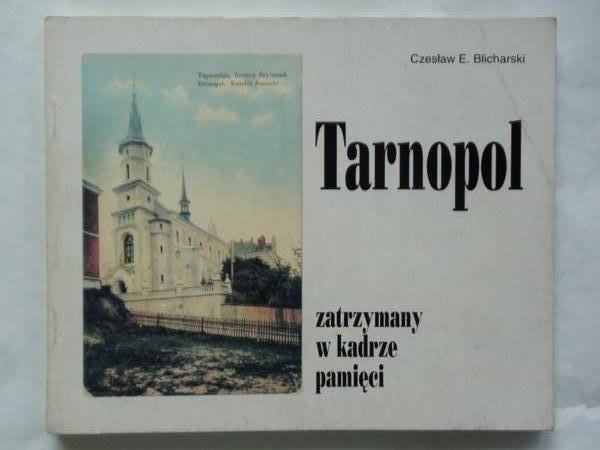 Tarnopol zatrzymany w kadrze pamięci