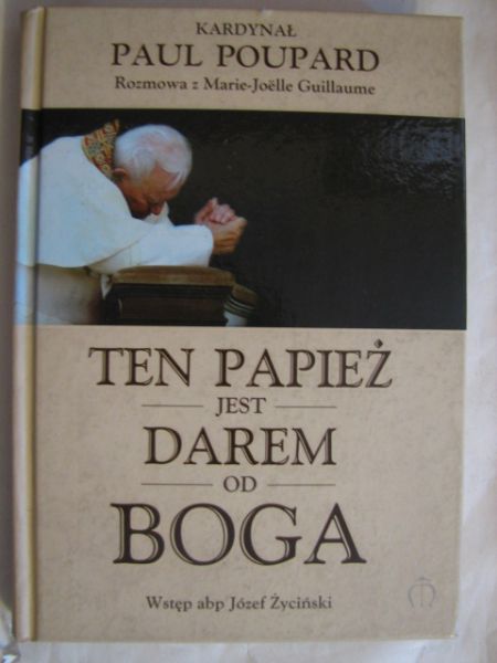 Ten Papież jest darem od Boga