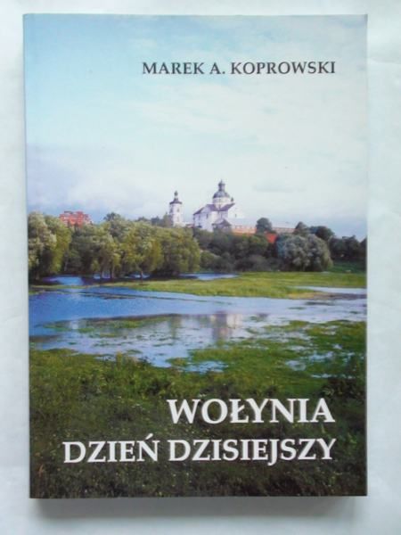 Wołynia dzień dzisiejszy