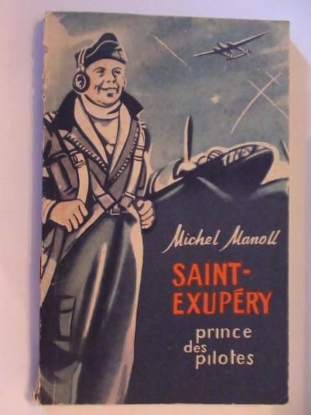 Saint-Exupery. Prince Des Pilotes