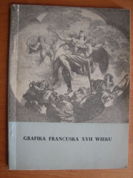 Armółowicz-Kosecka Teresa (oprac.) - Grafika francuska XVII wieku