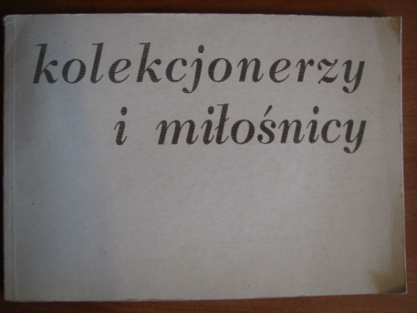 Kolekcjonerzy i miłośnicy