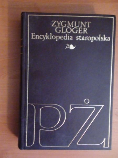 Gloger Zygmunt - Encyklopedia staropolska ilustrowana PŻ