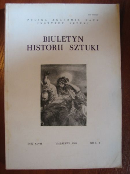 Mossakowski S. (red.) - Biuletyn Historii Sztuki Nr 3-4 1985