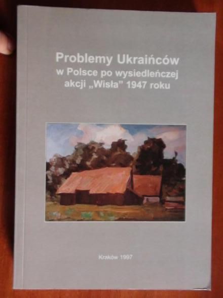 Problemy Ukraińców w Polsce po wysiedleńczej akcji "Wisła" 1947 roku